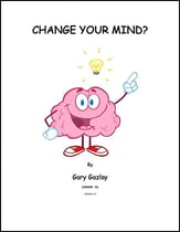 CHANGE YOUR MIND? Concert Band sheet music cover